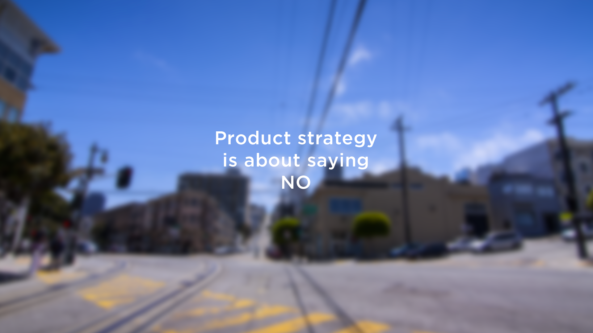 Product Strategy Means Saying No