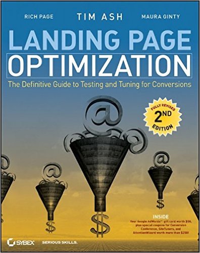 Landing Page Optimization: The Definitive Guide to Testing and Tuning for Conversions