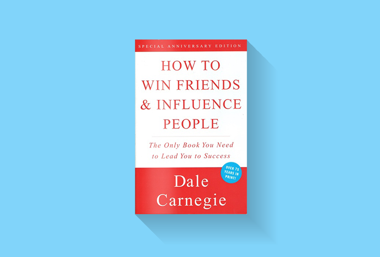 How to Win Friends and Influence People