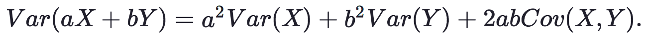 Var(aX+bY)=a2Var(X)+b2Var(Y)+2abCov(X,Y).